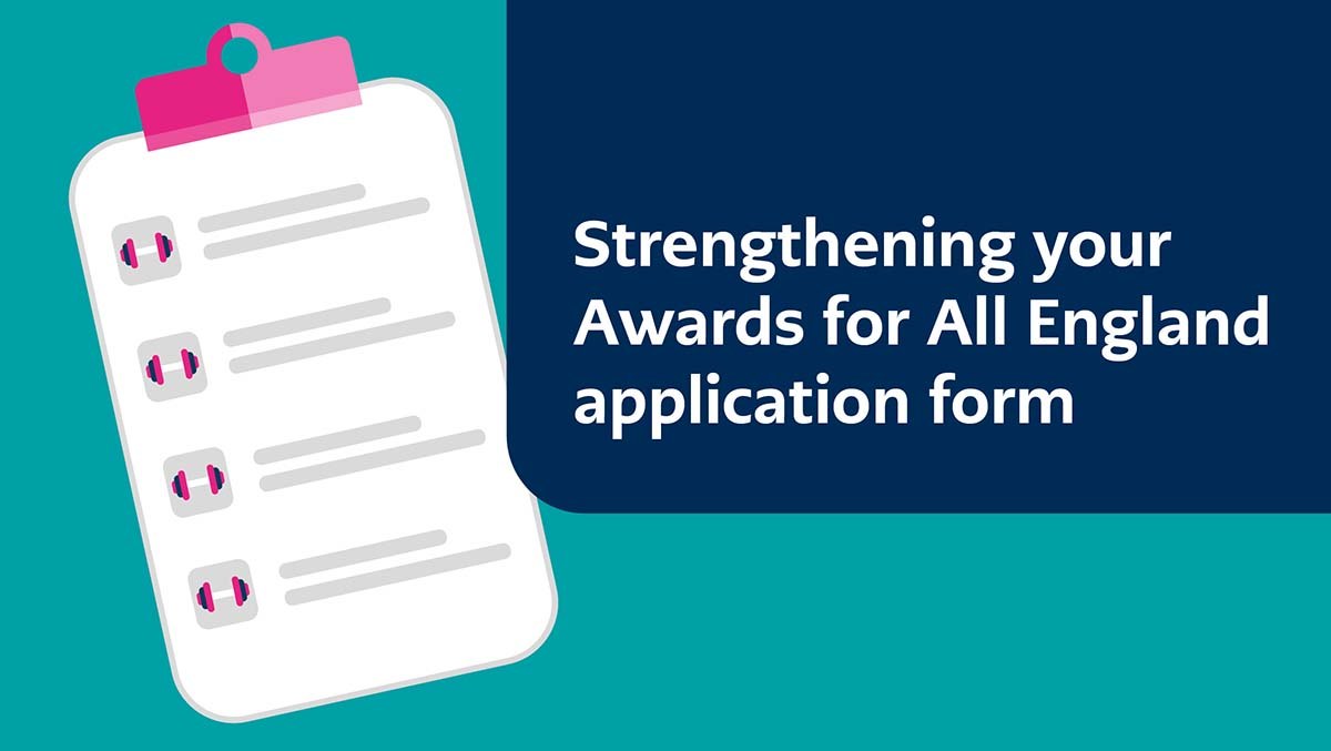 Strengthening your Awards for All England application form